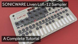 How To Use the Sonicware Liven Lofi-12 Sampler - Full Tutorial