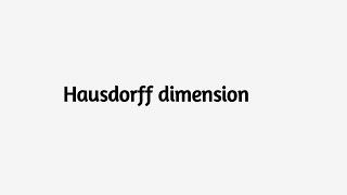 Hausdorff Dimension