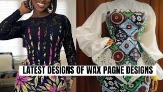 LATEST DESIGNS OF WAX PAGNE COLLECTIONS OF BEAUTIFUL STYLES FOR LADIES