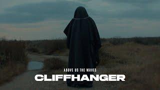 Above Us The Waves - Cliffhanger (Official Video)