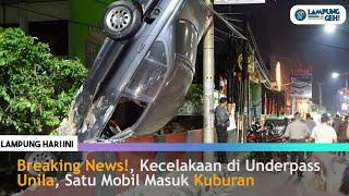 Kecelakaan di Underpass Unila, Mobil BMW Masuk Kuburan | Lampung Geh