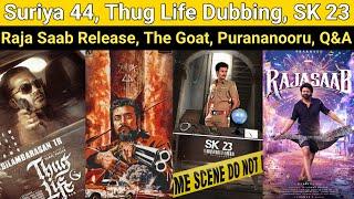 Suriya 44 | SK 23 Shooting, Thug Life, Rio Raj Next, The Goat, The Raja Saab, Purananooru