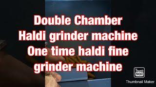 Double Chamber Haldi grinder machine, One time haldi fine grinder machine️ +91 74892 41187