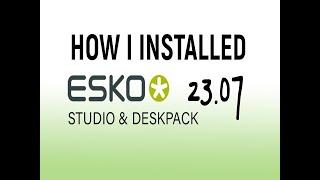 HOW I INSTALLED ESKO 23.07