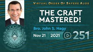 Sapere Aude 251 - The Craft Mastered! by Bro. John S. Nagy