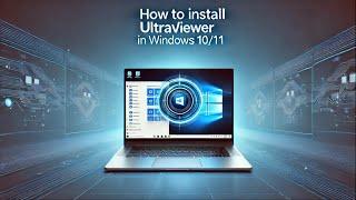 How to Download & Install UltraViewer on Windows 10/11 | Quick & Easy Guide