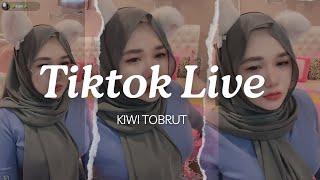 [Live #109] KIWI LIVE TIKTOK JILBOB T0BRUT BIKIN CRT