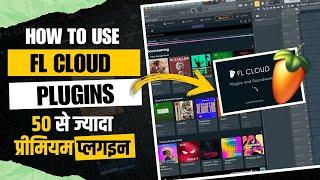 How to Use FL Cloud Plugins | How to Get Plugins Free | FL Studio 24