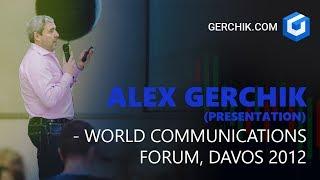 Alexander Gerchik (presentation) - World Communications Forum, Davos 2012