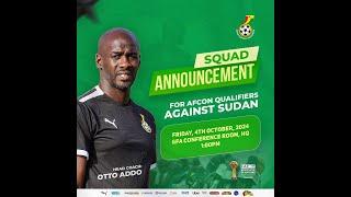 GHANA VS SUDAN: BLACK STARS SQUAD ANNOUNCMENT