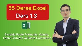 55 dərsə Excel: Dərs 1.3 - Exceldə Paste Formulas, Values, Paste Formats və Paste Comments