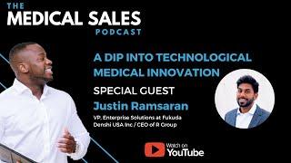 A Dip Into Technological Medical Innovation With Justin Ramsaran