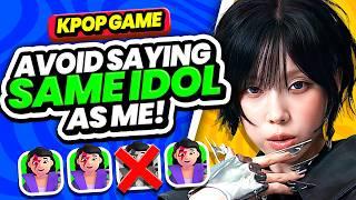 AVOID SAYING THE SAME KPOP IDOL AS ME  - KPOP GAME 2024