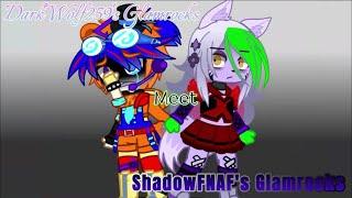 My Glamrocks Meet @ItsShadowFNAFofficial's Glamrocks[]Lore Drop![]MESS FOR @RedErrorshadow34