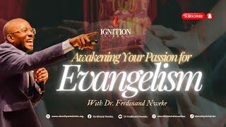 Ferdinand Nweke: Awakening Your Passion for Evangelism