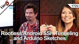 Rootless Android SSH Tunneling and Arduino Sketches, Hak5 1723