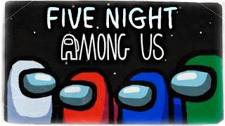 ПЯТЬ НОЧЕЙ В АМОНГ АС ! ◉ Five Night Among Us