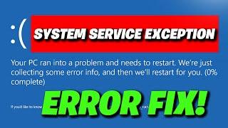 SYSTEM_SERVICE_EXCEPTION Blue Screen (BSOD) Error On Windows 11/10 PC FIX [NEW 2024]