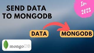 How to send your data to mongoDB | Backend tutorial | MongoDB Compass