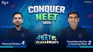 NEET Challengers 2025 Day-6 Chemical Kinetics & Sexual Reproduction in Flowering Plants