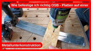 Wie befestige ich richtig OSB - Platten auf einer Metallunterkonstruktion? Trockenbau / Drywall DIY