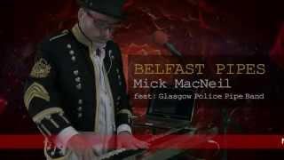 Mick MacNeil - BELFAST PIPES - Feat. Glasgow Police Pipe Band