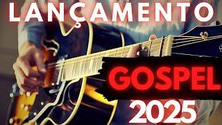  [LANÇAMENTO GOSPEL 2025]  Os Melhores Hits Que Você Precisa Ouvir!