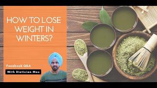 How to lose weight in Winters? | Facebook Q&A With Dietician Mac (Hindi)