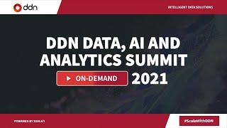 DDN Data, AI and Analytics Summit 2021 On-Demand Trailer 11/29/21