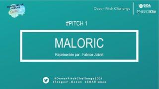 #OceanPitchChallenge2021 Pitch #1 : Maloric