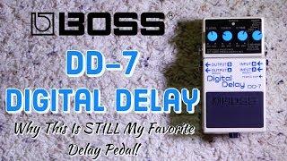 Boss DD-7 Digital Delay | Why This Is My All-Time Favorite Delay Pedal