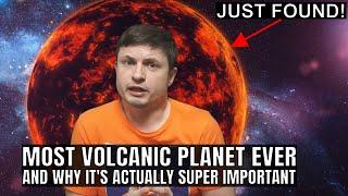 Discovery of the Most Volcanic Exoplanet Ever Seen and Why It Matters