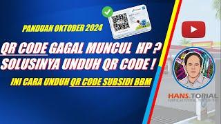 CARA UNDUH / DOWNLOAD KODE QR / BARCODE SUBSIDI BBM || SOLUSI BARCODE TIDAK MUNCUL DI HP / HILANG.