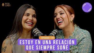 ESTOY EN UNA RELACIÓN QUE SIEMPRE SOÑÉ (CON: MARTINA LA PELIGROSA) |Vos podés el podcast - EP 144|