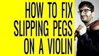 How to Fix Slipping Pegs on a Violin