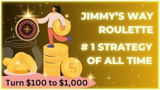 Greatest Roulette Strategy Ever Made (JIMMY'S WAY) Turn $100 into $10,000