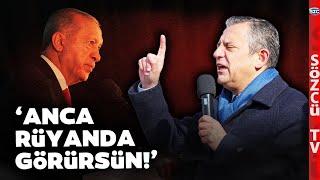 Özgür Özel'den Erdoğan'a Rest! Seçim İçin Tarih Verdi Meydan Okudu! 'Cesaretin Varsa...'