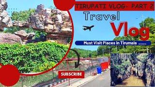 Tirupati VLog Part- 2| Must visit Places in Tirumala | 6 temples