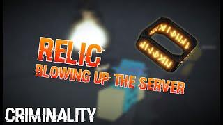 Nuking the server with the relic...... (CRIMINALITY)