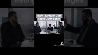 Imam Tawhidi on Goat eating Quran pages