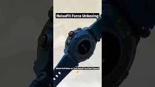 NoiseFit Force Unboxing | noise fit force smart watch | noise force | noisefit force #shorts #noise