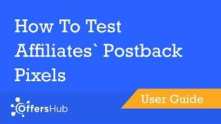 OffersHub - How To Test Affiliate Postback