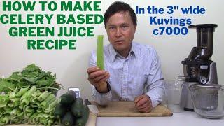 How to Make Celery Green Juice Recipe in the Kuvings 3" Wide c7000 Juicer