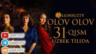 OLOV OLOV 31 QISM TURK SERIALI UZBEK TILIDA | ОЛОВ ОЛОВ 31 КИСМ УЗБЕК ТИЛИДА