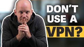 STOP using a VPN for Security! (here's why)