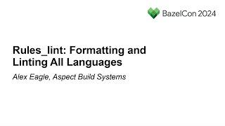 Rules_lint: Formatting and Linting All Languages - Alex Eagle, Aspect Build Systems