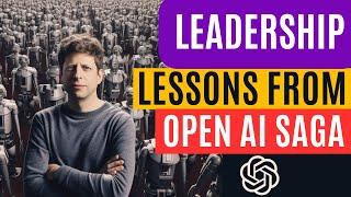 LEADERSHIP Lessons from OPEN AI Sam Altman Saga