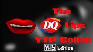 The DQ Lips YTP Collab (VHS Edition)