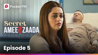 Episode 5 | Secret Ameerzaada | Pocket FM