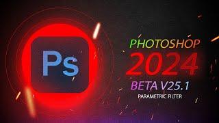 Photoshop Beta 2024 Version 25.1: Introducing Parametric Filter